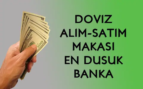 döviz alım satım makas aralığı en düşük banka