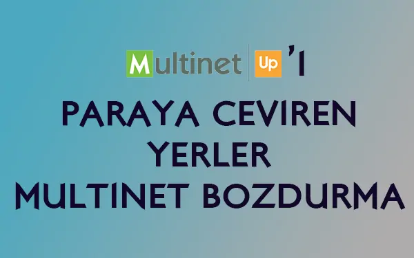 multineti paraya çeviren yerler