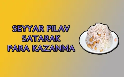 Seyyar Pilav Satarak Para Kazanmak - Maliyet ve Karlılık [Analiz]