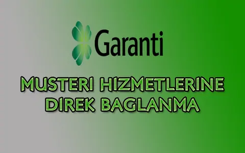 Garanti Bankası Müşteri Hizmetlerine Direk Bağlanma: 2026'da Garanti müşteri hizmetlerine en hızlı nasıl bağlanılır?
