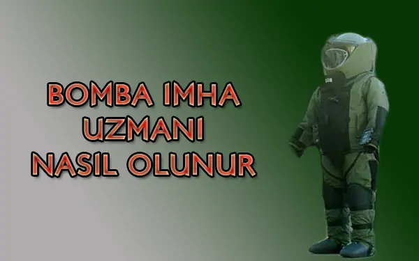 Bomba İmha Uzmanı nasıl olunur, Bomba İmha Uzmanı Nasıl Olunur - Maaşları Ne Kadardır Bomba İmha Uzmanı nasıl olunur