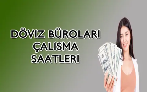 7/4 açık döviz bürosu var mı? 2026 Döviz bürosu çalışma saatleri
