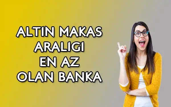 Altın makas aralığı en az olan banka, 2026'da Altın Makas Aralığı En Az Olan Banka: En az altın makas aralığı olan banka hangisi? Altın makas aralığı en az olan banka