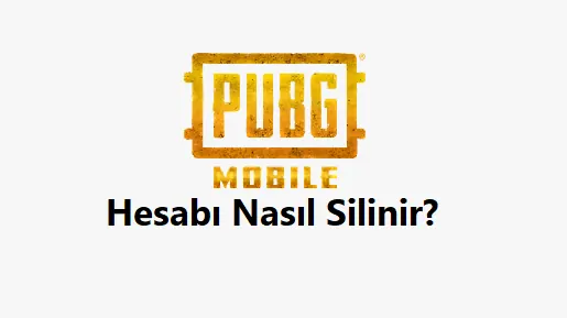 Pubg Mobile Hesap Silme 2026 (Linki ve Hesabı Silme Formu)