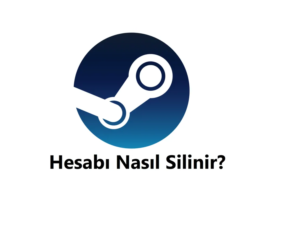 Steam Hesap Silme 2026 (Linki ve Hesabı Silme Formu)