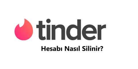 Tinder Hesap Silme 2026 (Linki ve Hesabı Silme Formu)