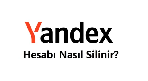 Yandex Hesap Silme 2026 (Linki ve Hesabı Silme Formu)