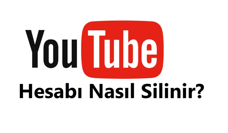 Youtube Hesap Silme 2026 (Linki ve Hesabı Silme Formu)