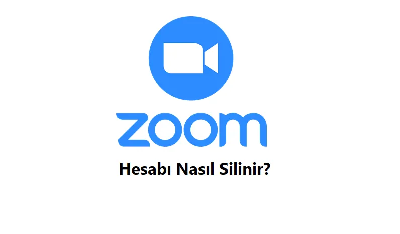 Zoom Hesap Silme 2026 (Linki ve Hesabı Silme Formu)