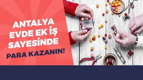 Antalya evde iş imkanı 2026 (Paketleme ve ek işler)
