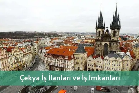 Çek Cumhuriyeti'nde işçi alımı yapan ve arayan firmalar (2026 Türk firmalar)