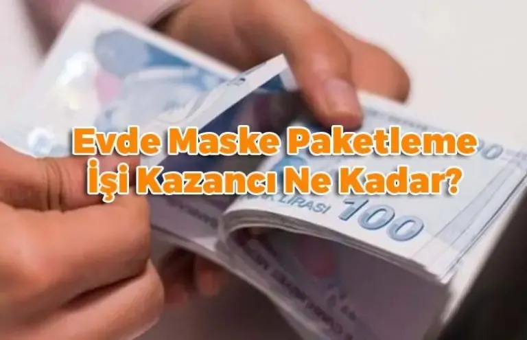 Evde Maske Paketleme İşi ile 7500 TL Para Kazanma