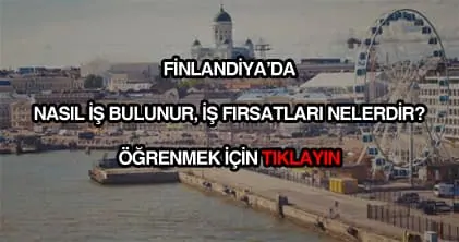 Finlandiya'da işçi alımı yapan ve arayan firmalar (2026 Türk firmalar)