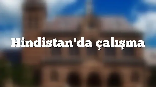 Hindistan'da işçi alımı yapan ve arayan firmalar (2026 Türk firmalar) görseli Hindistan'da işçi alımı yapan ve arayan firmalar (2026 Türk firmalar)