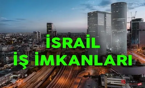 İsrail'de işçi alımı yapan ve arayan firmalar (2026 Türk firmalar)