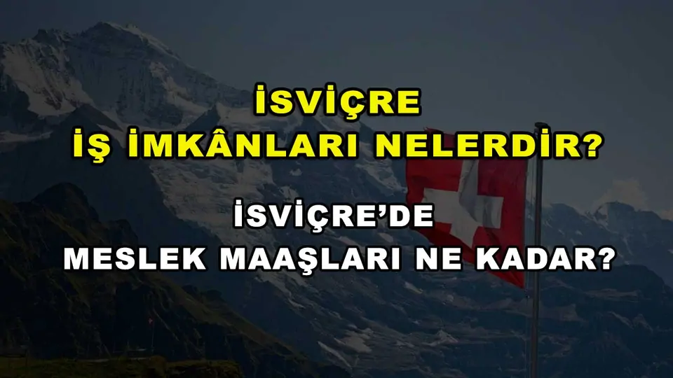 İsviçre'de işçi alımı yapan ve arayan firmalar (2026 Türk firmalar) görseli İsviçre'de işçi alımı yapan ve arayan firmalar (2026 Türk firmalar)