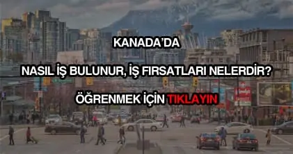 Kanada'da işçi alımı yapan ve arayan firmalar (2026 Türk firmalar)