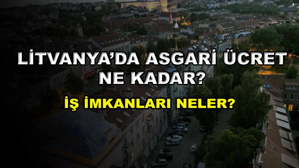 Litvanya'da işçi alımı yapan ve arayan firmalar (2026 Türk firmalar)