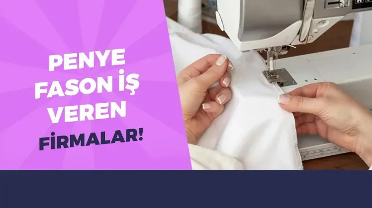 Dışarıya Fason Penye İş Veren Firmalar (Evde Fason İşi 2026) görseli Dışarıya Fason Penye İş Veren Firmalar (Evde Fason İşi 2026)