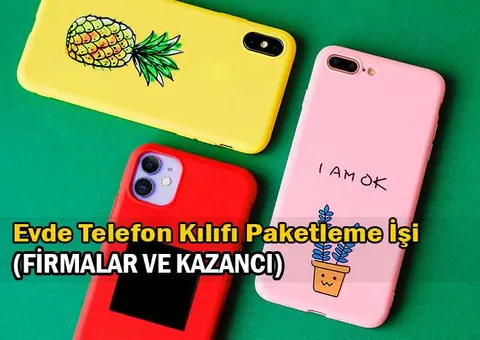 Evde Güvenilir Telefon Kılıfı Paketleme İşi Veren Firmalar 2026