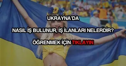 Ukrayna'da işçi alımı yapan ve arayan firmalar (2026 Türk firmalar)