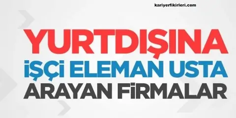 Yurtdışı işçi alımı 2026 (İşçi gönderen firmalar)
