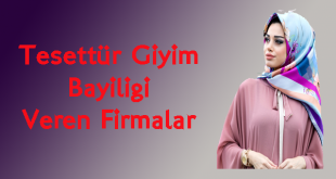 tesettür giyim bayiliği veren firmalar