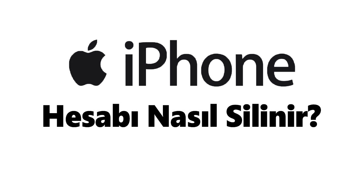 Apple iPhone Hesap Silme