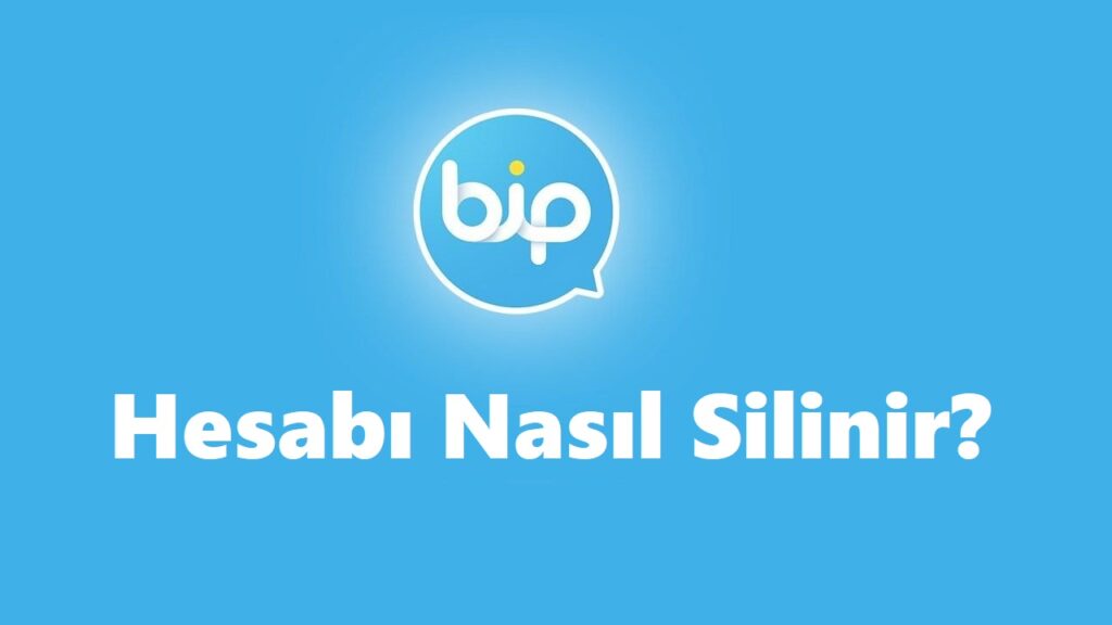 Bip Hesap Silme 2026 (Linki ve Hesabı Silme Formu) 1 Bip