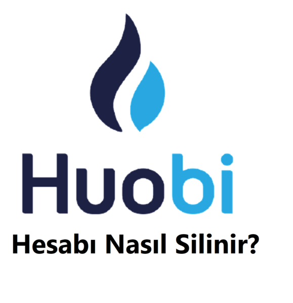 Huobi Hesap Silme 2026 (Linki ve Hesabı Silme Formu) 1 Huobi