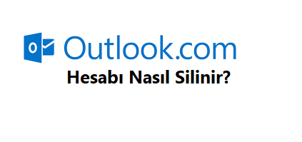 Outlook Hesap Silme 2026 (Linki ve Hesabı Silme Formu) 7 Outlook Hesap Silme