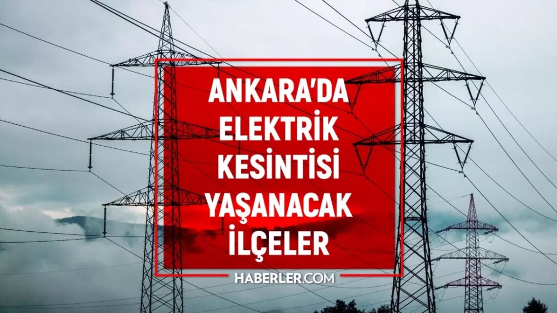 ankara elektrik kesintisi 30 kasim 1 aralik 19304164 8923 amp 1