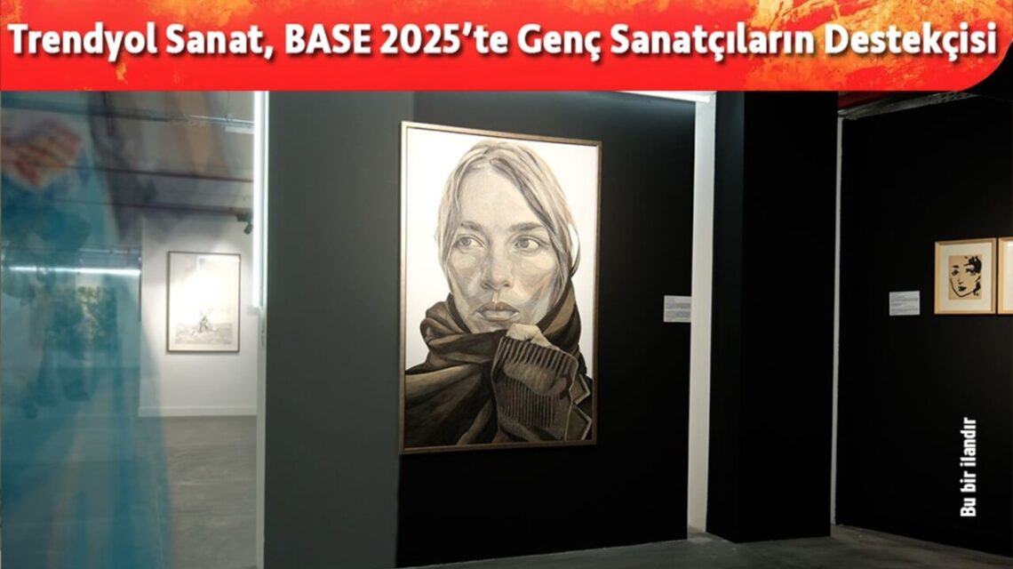 trendyol sanat base 2025te genc sanatcilarin destekcisi 2h1764336829 c8fe86